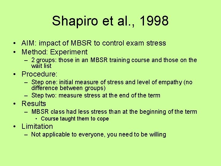 Shapiro et al. , 1998 • AIM: impact of MBSR to control exam stress