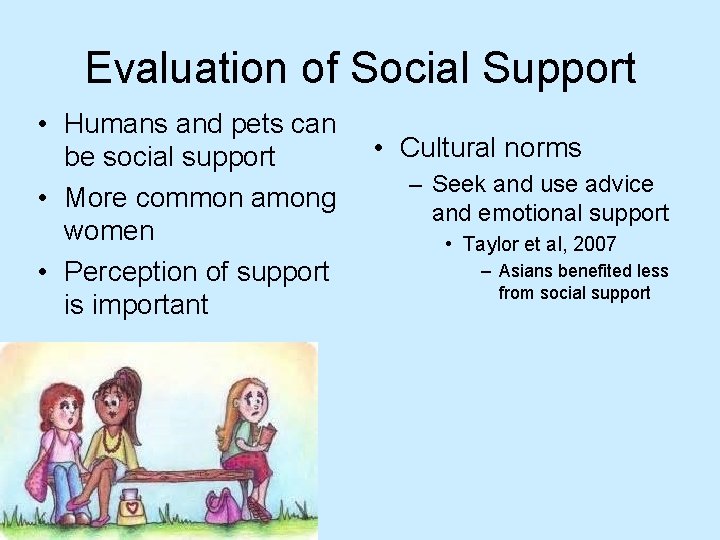 Evaluation of Social Support • Humans and pets can be social support • More