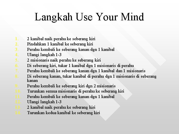 Langkah Use Your Mind 1. 2. 3. 4. 5. 6. 7. 8. 9. 10.