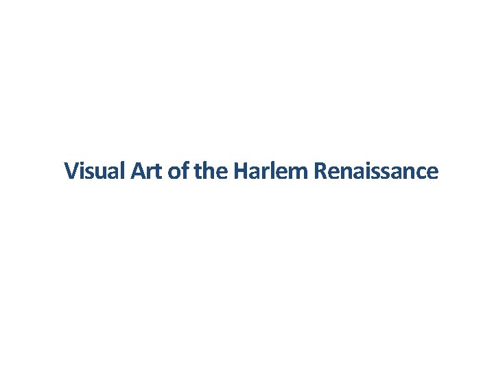 Visual Art of the Harlem Renaissance 