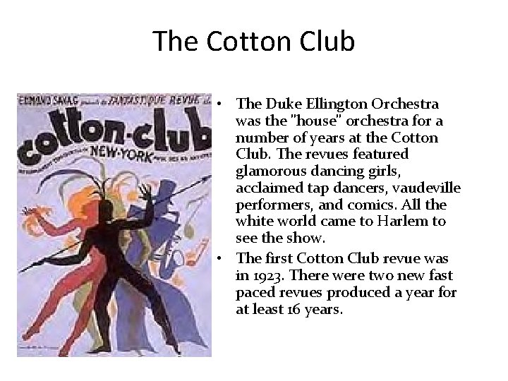 The Cotton Club • The Duke Ellington Orchestra was the "house" orchestra for a