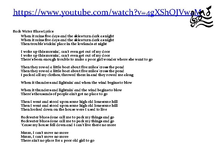 https: //www. youtube. com/watch? v=4 g. XSh. OJVwa. M Back Water Blues Lyrics When