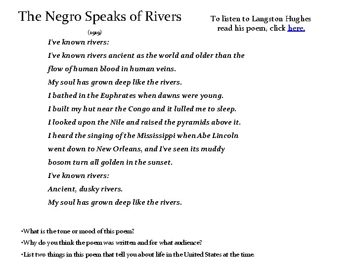The Negro Speaks of Rivers (1919) To listen to Langston Hughes read his poem,