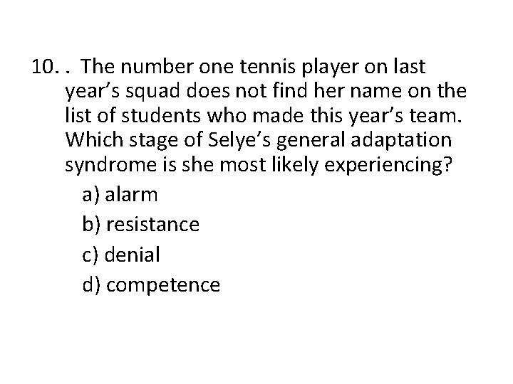 10. . The number one tennis player on last year’s squad does not find