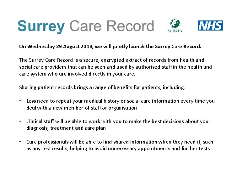 On Wednesday 29 August 2018, we will jointly launch the Surrey Care Record. The
