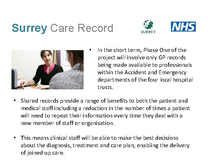 Surrey Care Record • In the short term, Phase One of the project will