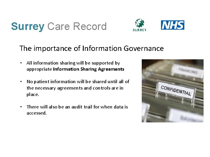 Surrey Care Record The importance of Information Governance • All information sharing will be