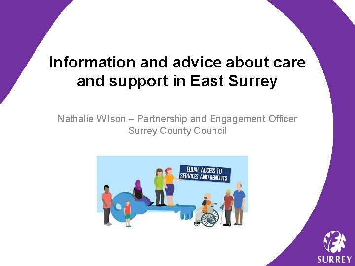Information and advice about care and support in East Surrey Nathalie Wilson – Partnership