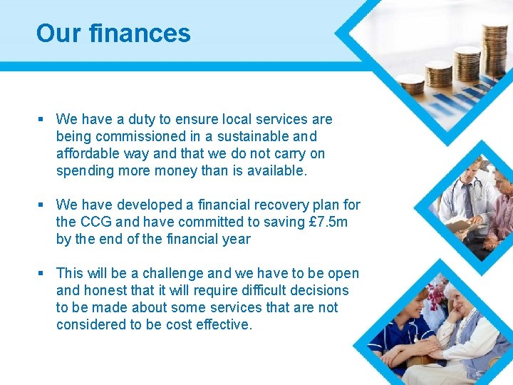 Our finances § We have a duty to ensure local services are being commissioned