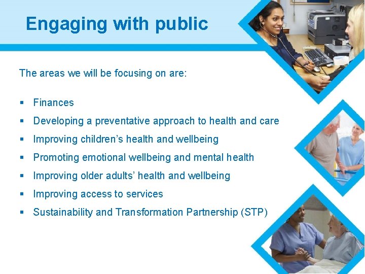 Engaging with public The areas we will be focusing on are: § Finances §