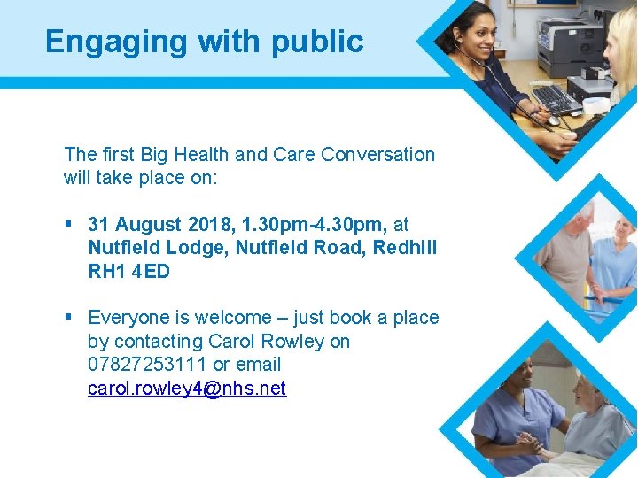 Engaging with public The first Big Health and Care Conversation will take place on: