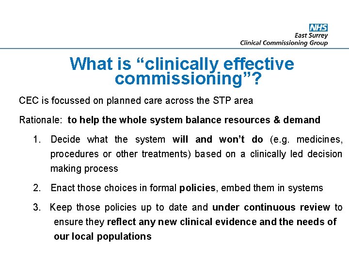 What is “clinically effective commissioning”? CEC is focussed on planned care across the STP