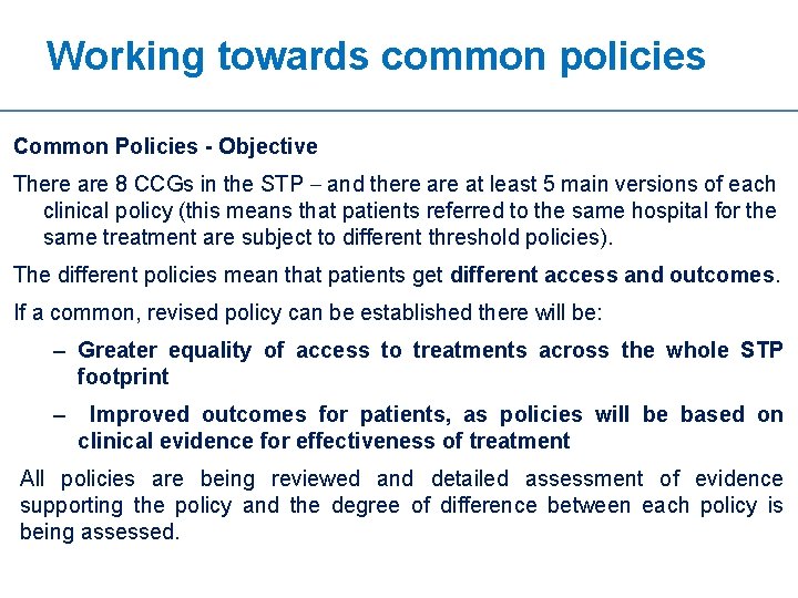 Working towards common policies Common Policies - Objective There are 8 CCGs in the