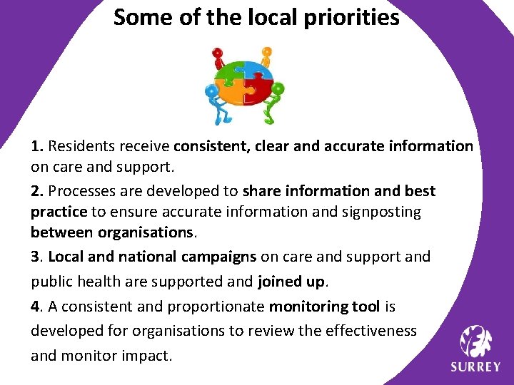 Some of the local priorities 1. Residents receive consistent, clear and accurate information on