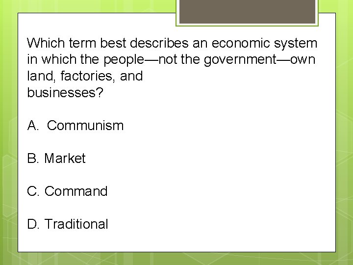 Which term best describes an economic system in which the people—not the government—own land,