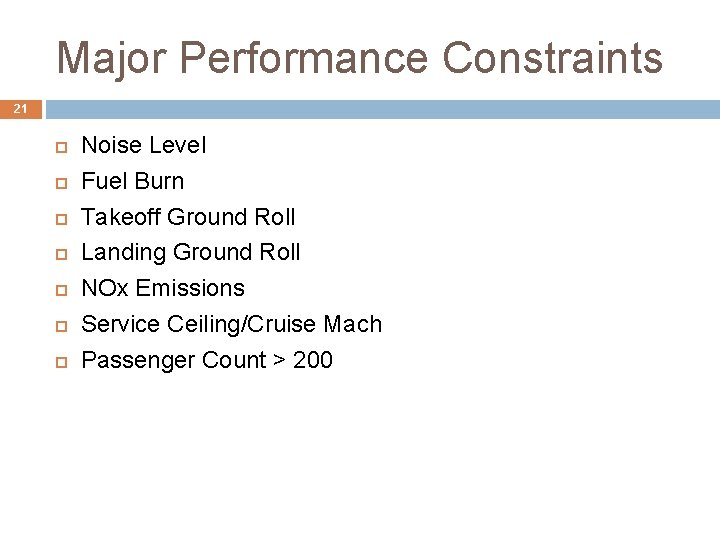Major Performance Constraints 21 Noise Level Fuel Burn Takeoff Ground Roll Landing Ground Roll Major Performance Constraints 21 Noise Level Fuel Burn Takeoff Ground Roll Landing Ground Roll