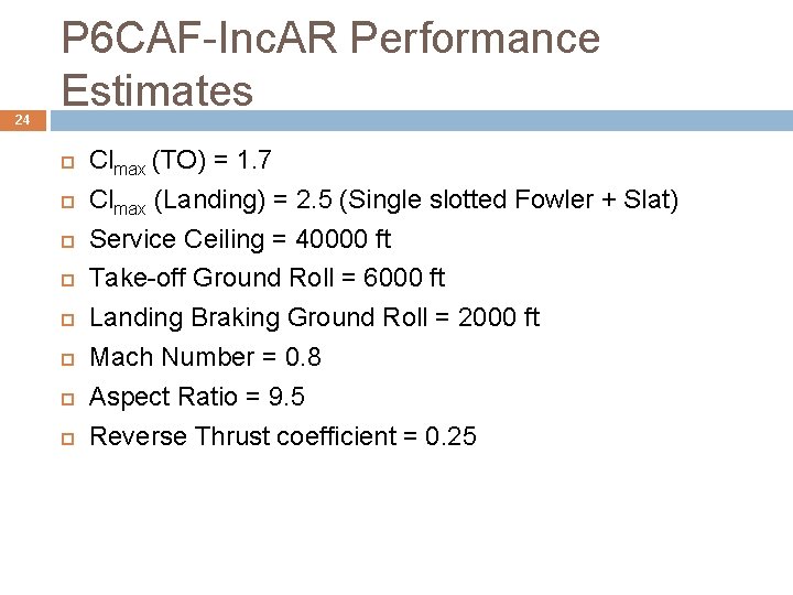 24 P 6 CAF-Inc. AR Performance Estimates Clmax (TO) = 1. 7 Clmax (Landing) 24 P 6 CAF-Inc. AR Performance Estimates Clmax (TO) = 1. 7 Clmax (Landing)