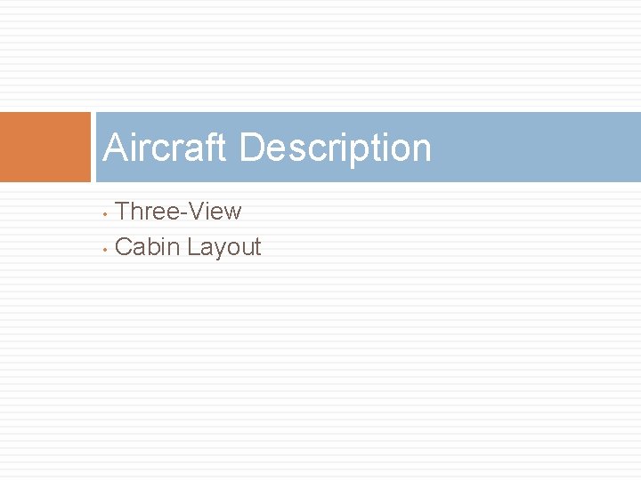 Aircraft Description Three-View • Cabin Layout • Aircraft Description Three-View • Cabin Layout •