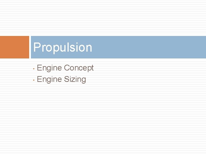 Propulsion Engine Concept • Engine Sizing • Propulsion Engine Concept • Engine Sizing •