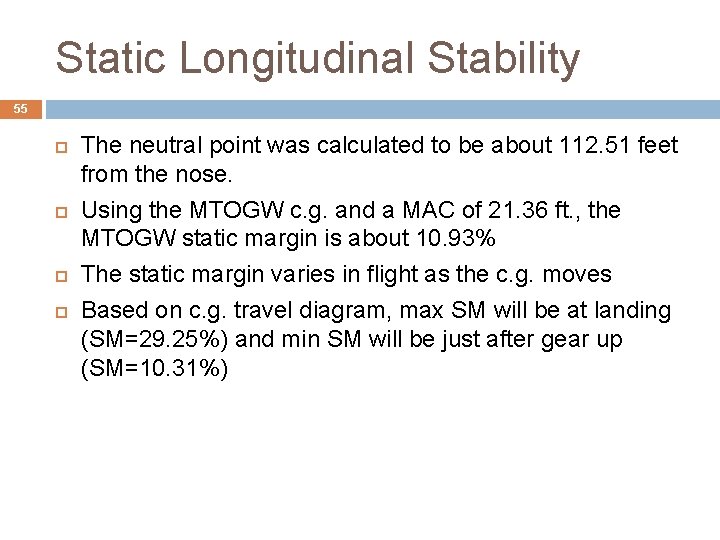 Static Longitudinal Stability 55 The neutral point was calculated to be about 112. 51 Static Longitudinal Stability 55 The neutral point was calculated to be about 112. 51