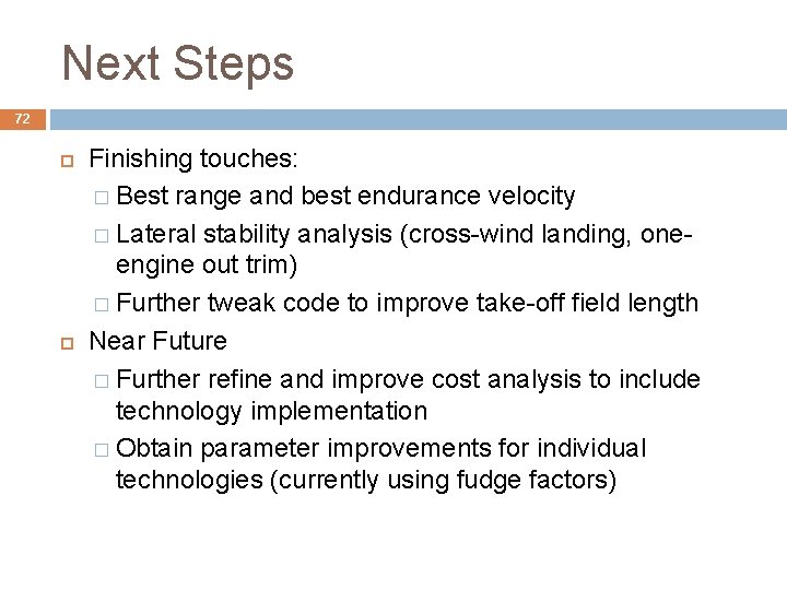 Next Steps 72 Finishing touches: � Best range and best endurance velocity � Lateral Next Steps 72 Finishing touches: � Best range and best endurance velocity � Lateral