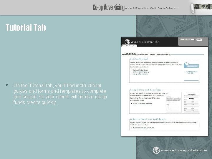 Tutorial Tab • On the Tutorial tab, you’ll find instructional guides and forms and