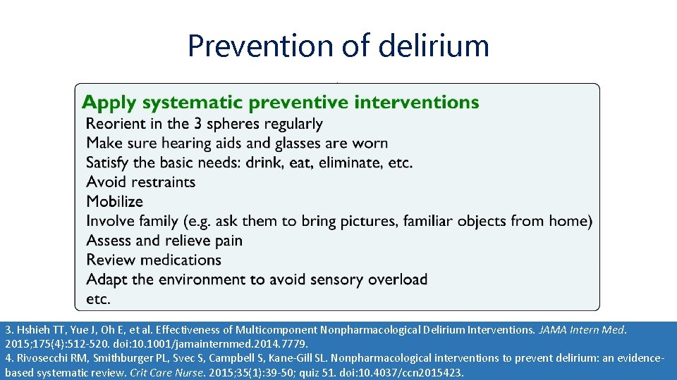 Prevention of delirium 3. Hshieh TT, Yue J, Oh E, et al. Effectiveness of Prevention of delirium 3. Hshieh TT, Yue J, Oh E, et al. Effectiveness of
