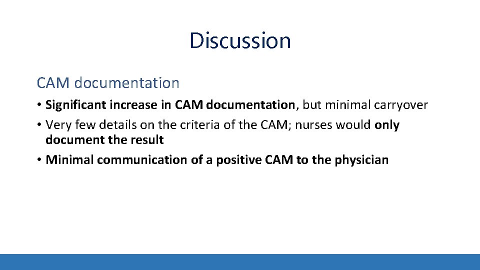 Discussion CAM documentation • Significant increase in CAM documentation, but minimal carryover • Very Discussion CAM documentation • Significant increase in CAM documentation, but minimal carryover • Very