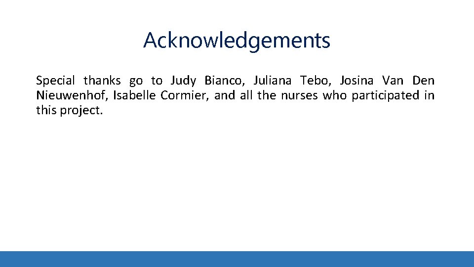 Acknowledgements Special thanks go to Judy Bianco, Juliana Tebo, Josina Van Den Nieuwenhof, Isabelle Acknowledgements Special thanks go to Judy Bianco, Juliana Tebo, Josina Van Den Nieuwenhof, Isabelle