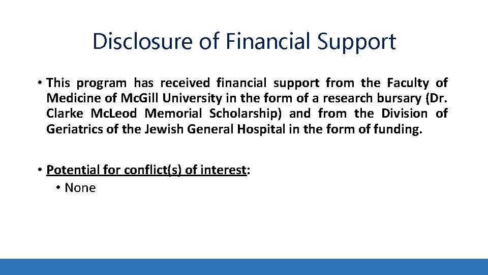 Disclosure of Financial Support • This program has received financial support from the Faculty Disclosure of Financial Support • This program has received financial support from the Faculty