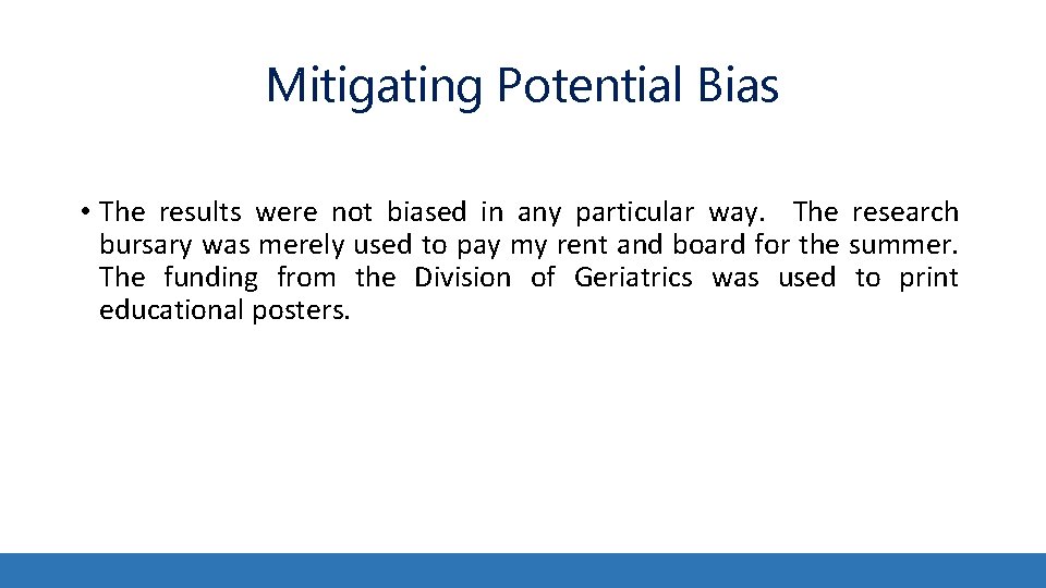 Mitigating Potential Bias • The results were not biased in any particular way. The Mitigating Potential Bias • The results were not biased in any particular way. The