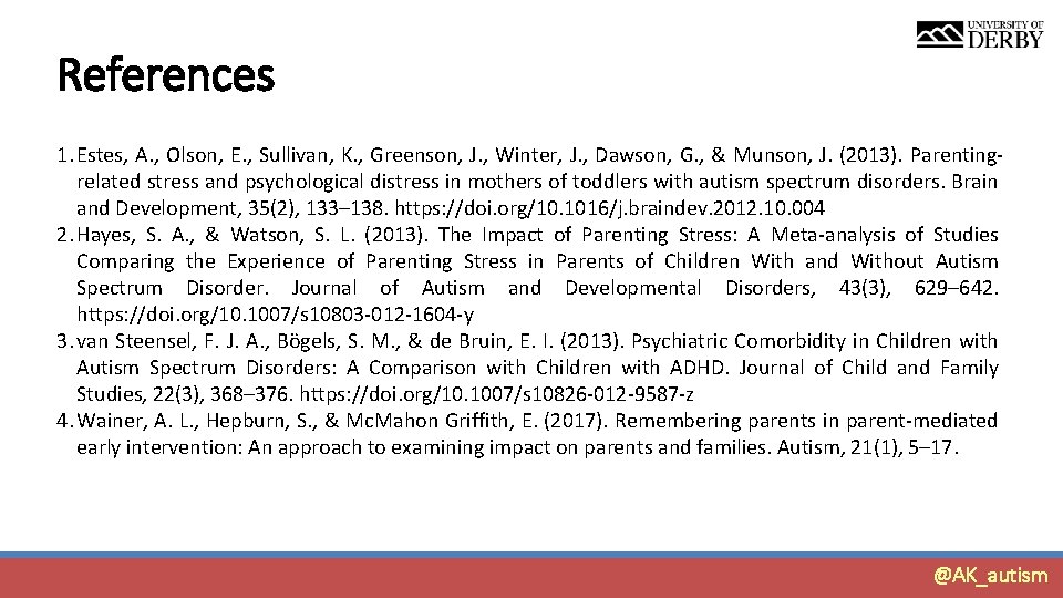 References 1. Estes, A. , Olson, E. , Sullivan, K. , Greenson, J. , References 1. Estes, A. , Olson, E. , Sullivan, K. , Greenson, J. ,