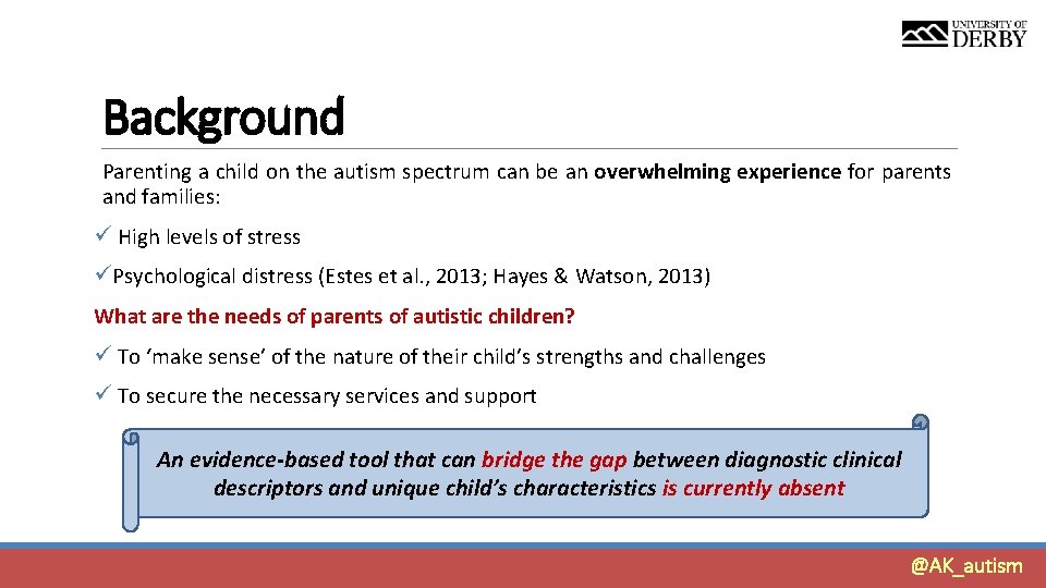 Background Parenting a child on the autism spectrum can be an overwhelming experience for Background Parenting a child on the autism spectrum can be an overwhelming experience for