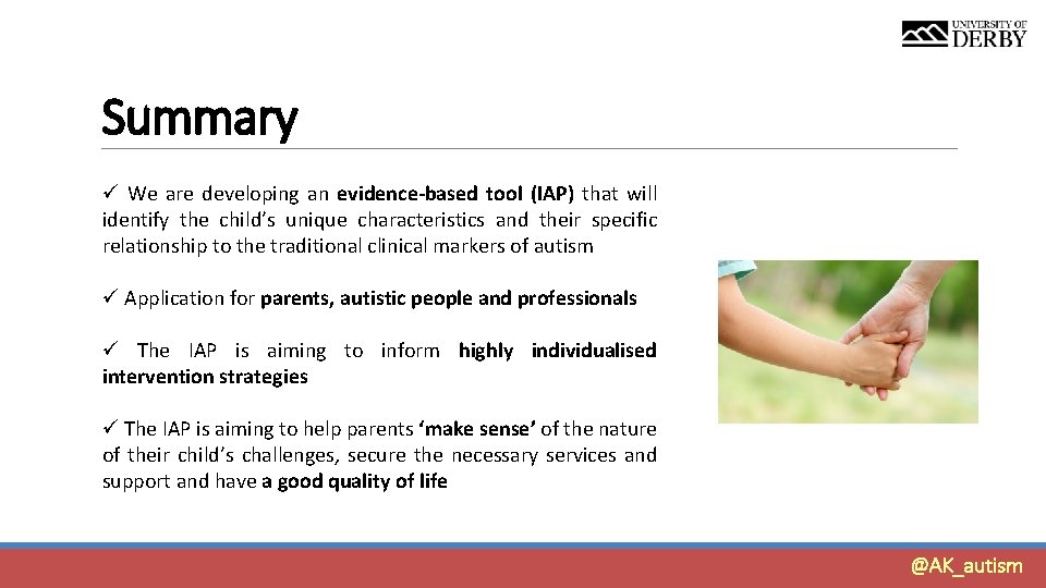 Summary ü We are developing an evidence-based tool (IAP) that will identify the child’s Summary ü We are developing an evidence-based tool (IAP) that will identify the child’s