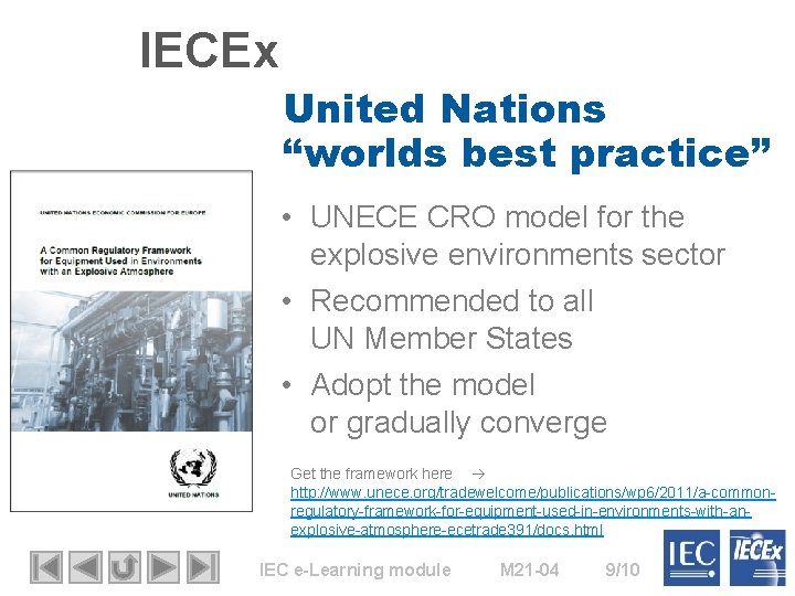 IECEx United Nations “worlds best practice” • UNECE CRO model for the explosive environments