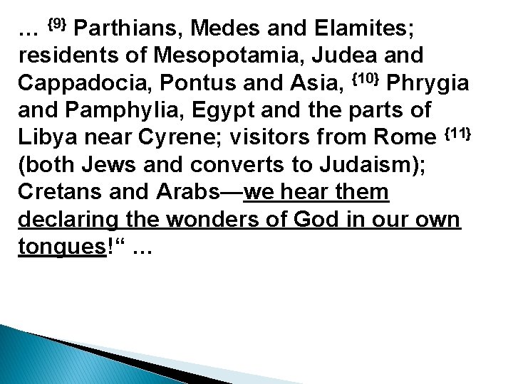 … {9} Parthians, Medes and Elamites; residents of Mesopotamia, Judea and Cappadocia, Pontus and