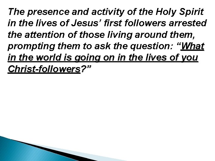The presence and activity of the Holy Spirit in the lives of Jesus’ first