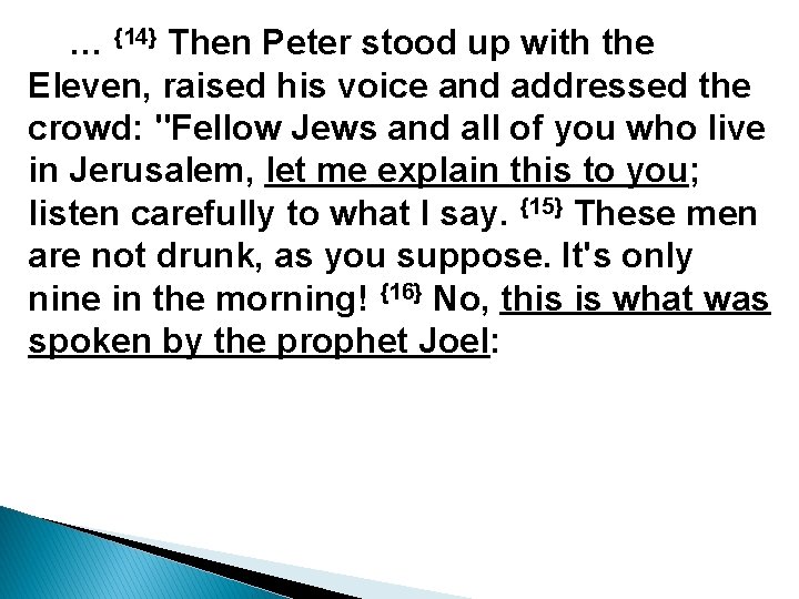 … {14} Then Peter stood up with the Eleven, raised his voice and addressed