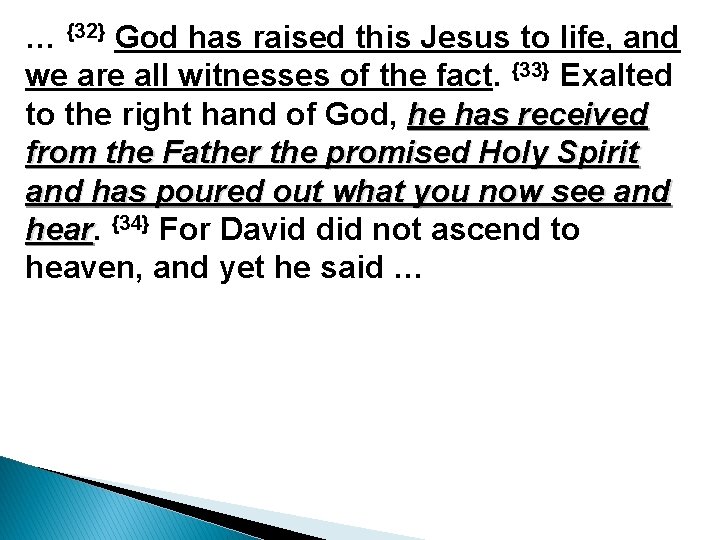 … {32} God has raised this Jesus to life, and we are all witnesses