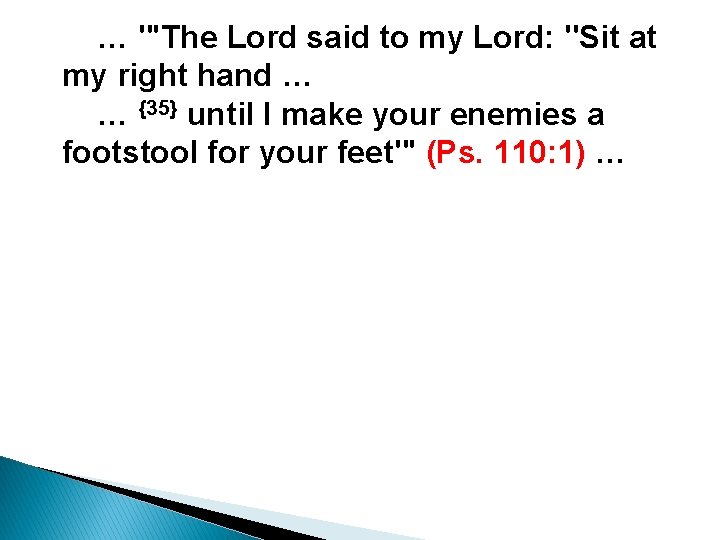 … "'The Lord said to my Lord: "Sit at my right hand … …