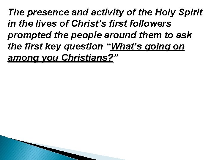 The presence and activity of the Holy Spirit in the lives of Christ’s first