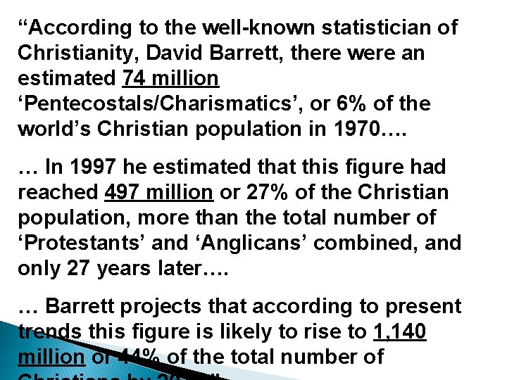 “According to the well-known statistician of Christianity, David Barrett, there were an estimated 74