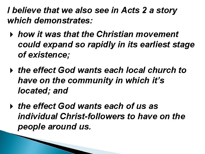 I believe that we also see in Acts 2 a story which demonstrates: 4
