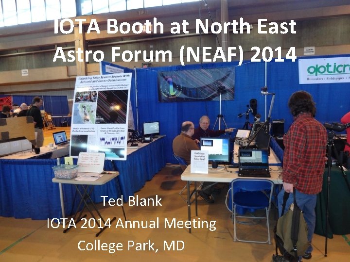 IOTA Booth at North East Astro Forum (NEAF) 2014 Ted Blank IOTA 2014 Annual