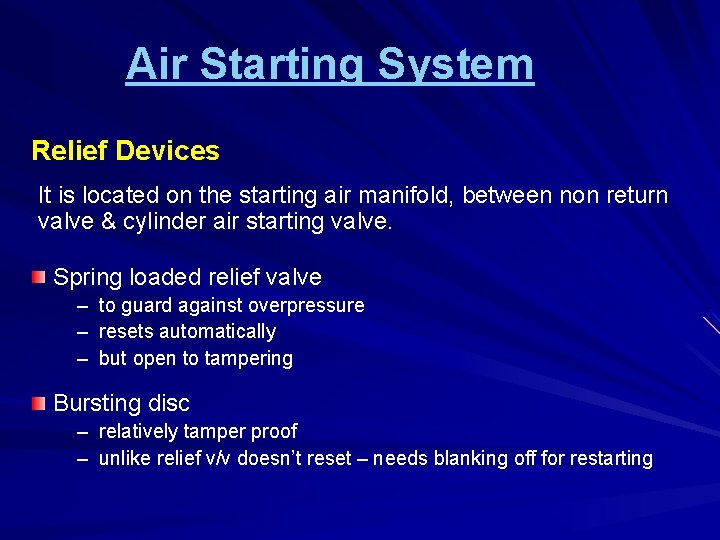 Air Starting System Relief Devices It is located on the starting air manifold, between