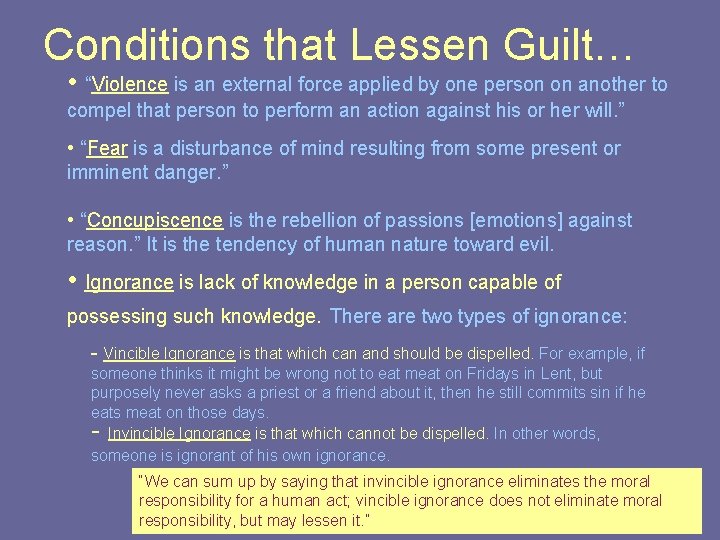 Conditions that Lessen Guilt… • “Violence is an external force applied by one person