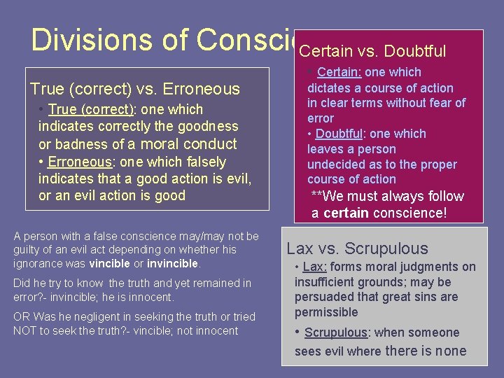 Divisions of Conscience… Certain vs. Doubtful True (correct) vs. Erroneous • True (correct): one