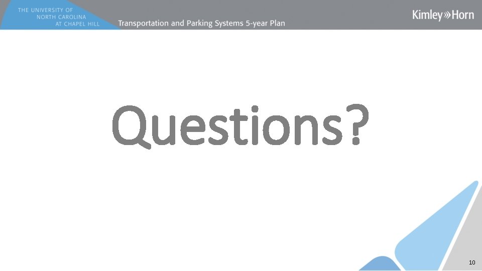 Questions? 10 