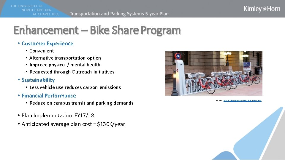 Enhancement – Bike Share Program • Customer Experience • • Convenient Alternative transportation option