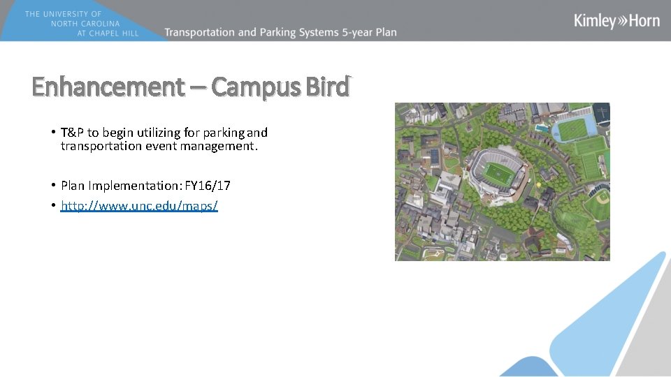 Enhancement – Campus Bird • T&P to begin utilizing for parking and transportation event